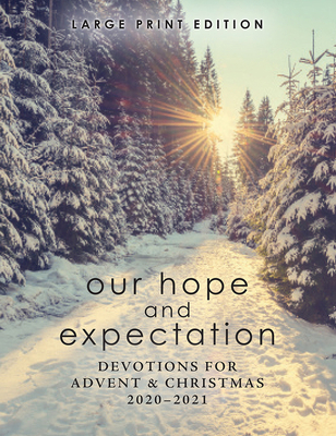 Our Hope and Expectation Large Print: Devotions... 1506467903 Book Cover