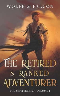The Retired S Ranked Adventurer: Volume I B098H61S3S Book Cover