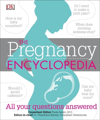 The Pregnancy Encyclopedia: All Your Questions ... 1465443789 Book Cover