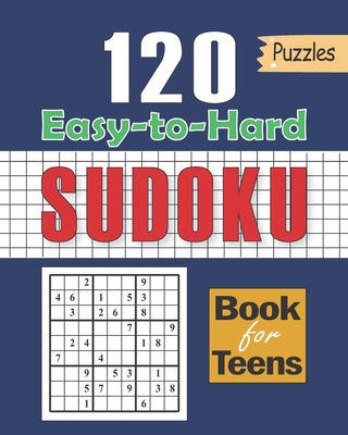 Sudoku Book for Teens: 120 Puzzles with Easy to... B092GRKXLX Book Cover