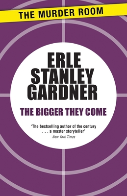 The Bigger They Come 1471908488 Book Cover