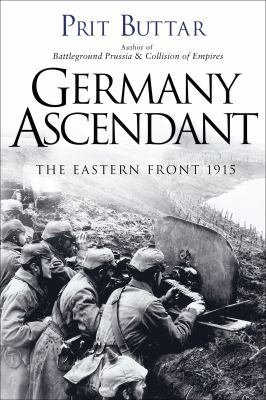Germany Ascendant: The Eastern Front 1915 1472807952 Book Cover