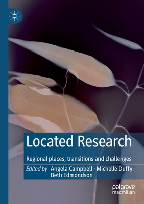 Located Research: Regional Places, Transitions ... 9813296968 Book Cover