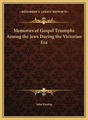 Memories of Gospel Triumphs Among the Jews Duri... 1169801366 Book Cover