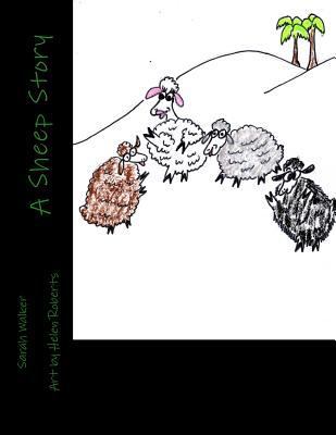 A Sheep Story: A Child's Story 1496047877 Book Cover