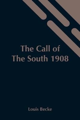 The Call Of The South 1908 9354541453 Book Cover