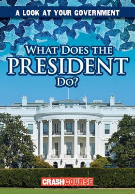 What Does the President Do? (A Look at Your Gov... 1482460521 Book Cover