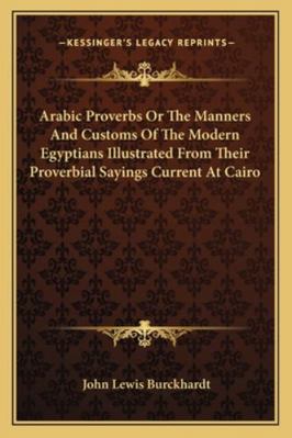 Arabic Proverbs Or The Manners And Customs Of T... 1162943246 Book Cover