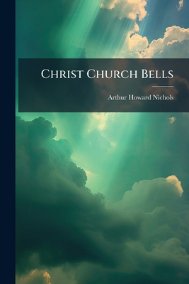 Christ Church Bells 1246696398 Book Cover