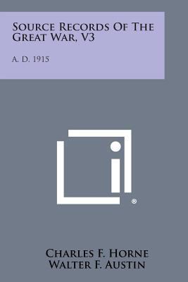Source Records of the Great War, V3: A. D. 1915 1494112817 Book Cover