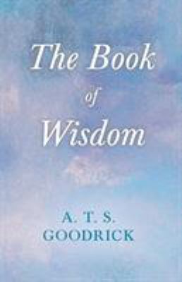 The Book of Wisdom; With the Essay The Use of t... 1443765872 Book Cover