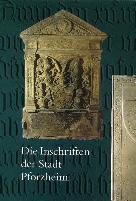 Die Inschriften Der Stadt Pforzheim [German] 3895003263 Book Cover