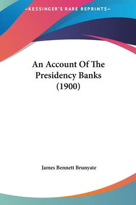 An Account Of The Presidency Banks (1900) 1162094869 Book Cover