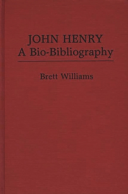 John Henry: A Bio-Bibliography 0313222509 Book Cover