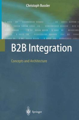 B2B Integration: Concepts and Architecture 3642077978 Book Cover
