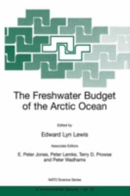 The Freshwater Budget of the Arctic Ocean 0792364406 Book Cover