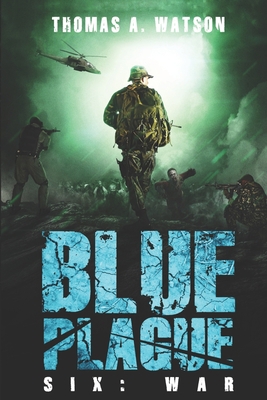 Blue Plague: War: A Zombie Apocalypse Thriller ... B09GZGWCCT Book Cover
