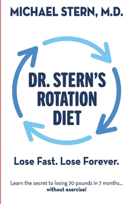 Dr. Stern's Rotation Diet: Lose Fast. Lose Fore... 0578816903 Book Cover