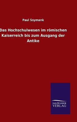 Das Hochschulwesen im römischen Kaiserreich bis... [German] 3846078727 Book Cover