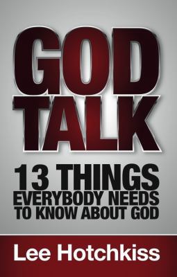 God Talk: 13 Things Everybody Needs to Know Abo... 0615470238 Book Cover