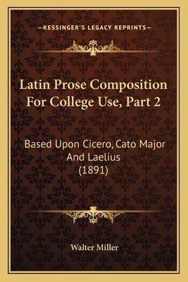 Latin Prose Composition For College Use, Part 2... 1165412306 Book Cover