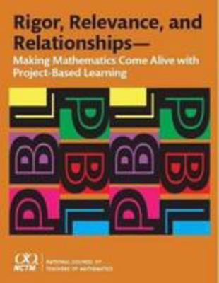 Rigor, Relevance, and Relationships: Making Mat... 087353770X Book Cover