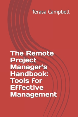 The Remote Project Manager's Handbook: Tools fo... B0CY689GPY Book Cover