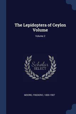 The Lepidoptera of Ceylon Volume; Volume 2 1377139204 Book Cover