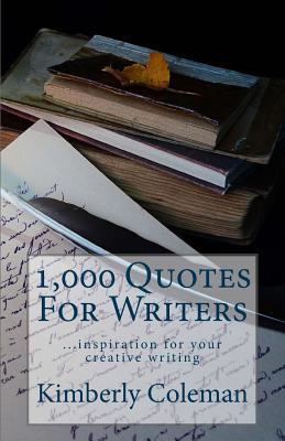 1,000 Quotes For Writers: ...inspiration for yo... 1541070755 Book Cover