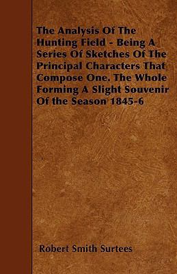 The Analysis Of The Hunting Field - Being A Ser... 144554010X Book Cover