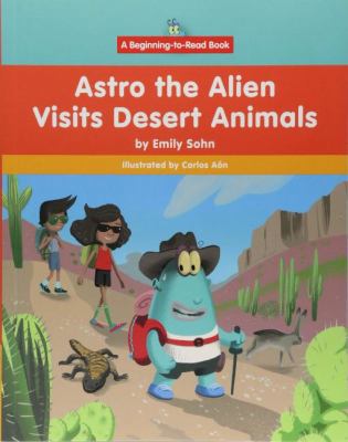 Astro the Alien Visits Desert Animals 1599539209 Book Cover