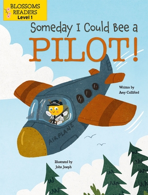Someday I Could Bee a Pilot! 1427153841 Book Cover