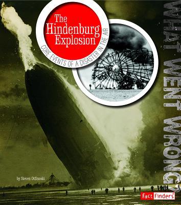 The Hindenburg Explosion: Core Events of a Disa... 1476541841 Book Cover