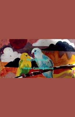 Playing Hooky: Never Coming Home B0H28GHH18 Book Cover