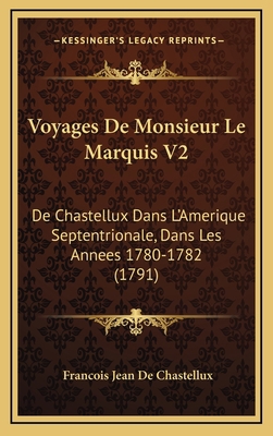 Voyages De Monsieur Le Marquis V2: De Chastellu... [French] 1166100901 Book Cover