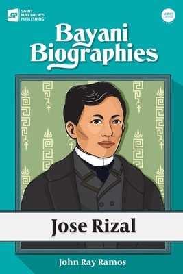 Bayani Biographies: Jose Rizal 9716253966 Book Cover