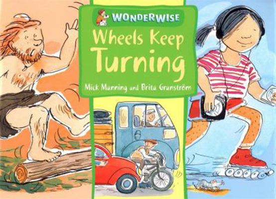 Wonderwise: Wheels Keep Turning 0749662239 Book Cover