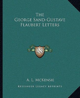 The George Sand-Gustave Flaubert Letters 1162695471 Book Cover