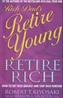 Retire Rich, Retire Young: How to Get Rich Quic... 0751532886 Book Cover