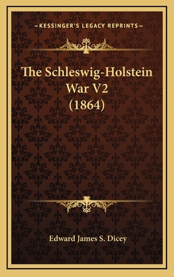 The Schleswig-Holstein War V2 (1864) 1165201747 Book Cover
