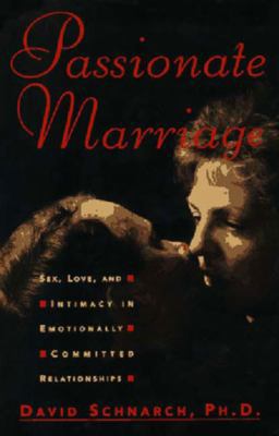 Passionate Marriage: Sex, Love, and Intimacy in... 0393040216 Book Cover