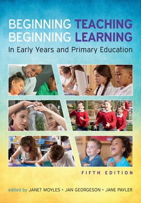 Beginning Teaching, Beginning Learning: in earl... 0335226965 Book Cover