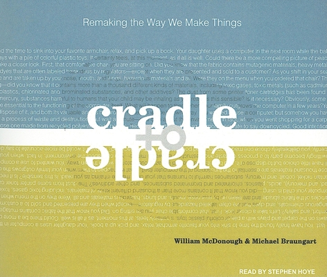 Cradle to Cradle: Remaking the Way We Make Things 140010761X Book Cover