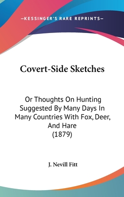 Covert-Side Sketches: Or Thoughts On Hunting Su... 1104166763 Book Cover