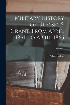 Military History of Ulysses S. Grant, From Apri... 1018095993 Book Cover