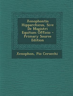 Xenophontis Hipparchicus, Sive de Magistri Equi... [Greek, Ancient (to 1453)] 1294651722 Book Cover