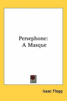 Persephone: A Masque 0548424217 Book Cover