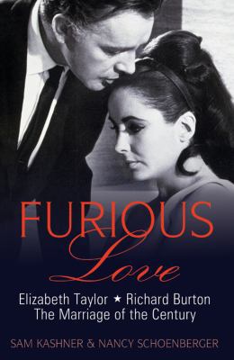 Furious Love: Elizabeth Taylor, Richard Burton ... 1907532226 Book Cover