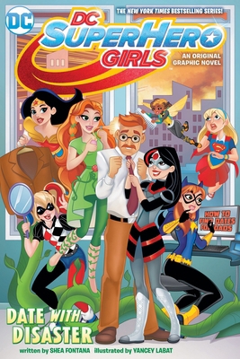 DC Super Hero Girls: Date with Disaster! 1401278787 Book Cover