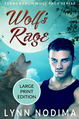 Wolf's Rage: Texas Ranch Wolf Pack: Large Print 1703153375 Book Cover